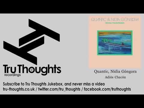 Quantic, Nidia Góngora - Adiós Chacón