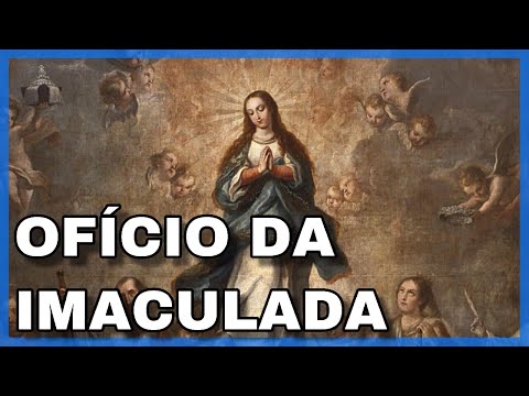 OFÍCIO DA IMACULADA CONCEIÇÃO (IRMÃ KELLY PATRÍCIA)