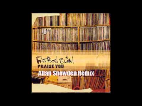 Fatboy Slim - Praise You (Allan Snowden Remix)