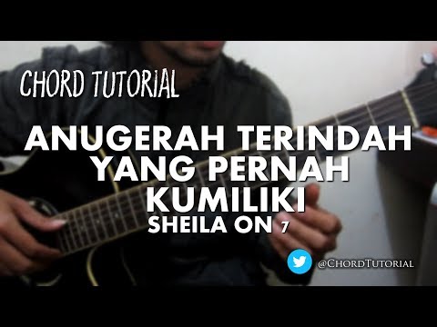 Anugerah Terindah yang Pernah Kumiliki - Sheila on 7 (CHORD)