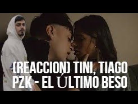 (REACCION) TINI, Tiago PZK - El Último Beso (Official Video)
