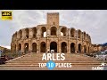 Arles France Travel Guide