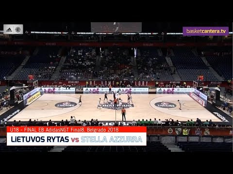 U18M - LIETUVOS RYTAS vs STELLA AZZURRA.- FINAL Europa Junior AdidasNGT 2018 (BasketCantera.TV)