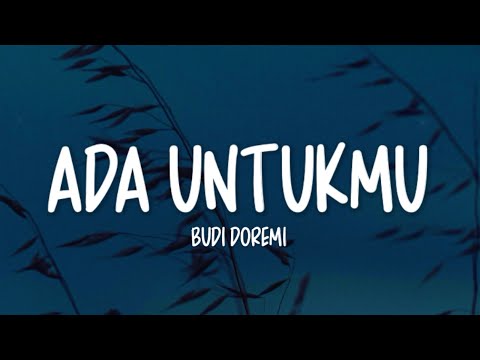Budi Doremi - Ada Untukmu (Lirik Lagu)