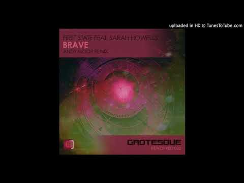First State feat. Sarah Howells - Brave (Andy Moor Extended Remix)