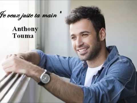 Anthony Touma - Je veux juste ta main