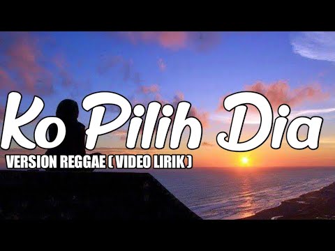 KO PILIH DIA - GLENN SEBASTIAN | REGGAE VERSION 2020