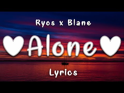 Ryos - Alone (Lyrics) ft. Blane