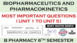 Biopharmaceutics and Pharmacokinetics 6th semester Most Important Questions || Carewell Pharma