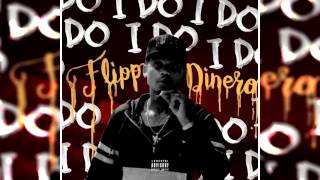 Flipp Dinero - I Do