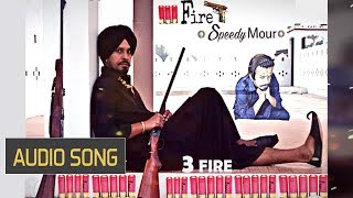 3 Fire | Speedy Mour | Full Hd Audio | Shaunki Sardar Records