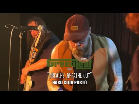 GREENLEAF: "Breathe, Breathe Out"  (Live at HARD CLUB  Porto)