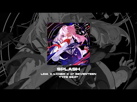 [FREE] LIDA x LXNER x 17 SEVENTEEN x SQWORE x HYPERPOP TYPE BEAT - Splash [prod. by WHAT?BOY]
