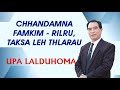 Upa Lalduhoma Sermon: Chhandamna famkim - Rilru, taka leh Thlarau