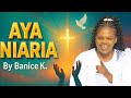 AYA NIARIA Banice K Makuagwo Ni Jesu Skiza Send 95210564 To 811