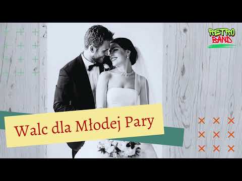 Walc dla Młodej Pary - RETRO BAND 🎷🌟 Dęblin Puławy ❤️ Piosenki weselne. Piosenki na wesele.