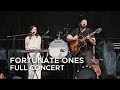 Fortunate Ones | Full Concert