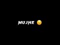 Karle Dil Khol Ke Ruswa Mujhe Black Screen Status