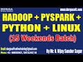 HADOOP + PYSPARK + PYTHON + LINUX tutorial || by Mr. N. Vijay Sunder Sagar On 02-06-2024 @3PM IST