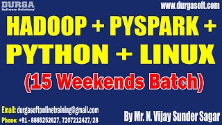 HADOOP + PYSPARK + PYTHON + LINUX tutorial || by Mr. N. Vijay Sunder Sagar On 02-06-2024 @3PM IST