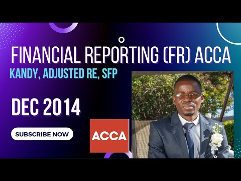 Kandy || Adjusted Retained Earnings & SFP || Financial Reporting (FR) || Dec 2014 ACCA