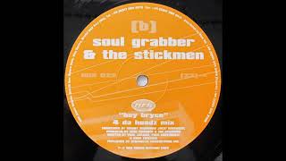 Soul Grabber & The Stickmen - Hey Bryce (Original Mix)