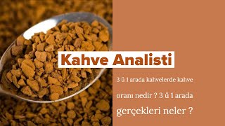 3'ü 1 Arada Kahvede GERÇEKTE Ne Var? Şok Eden Kahve Oranı!