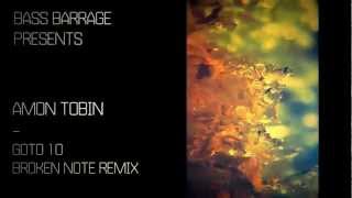 Amon Tobin - Goto 10 (Broken Note Remix) [Recent Excursions & Remixes] HQ