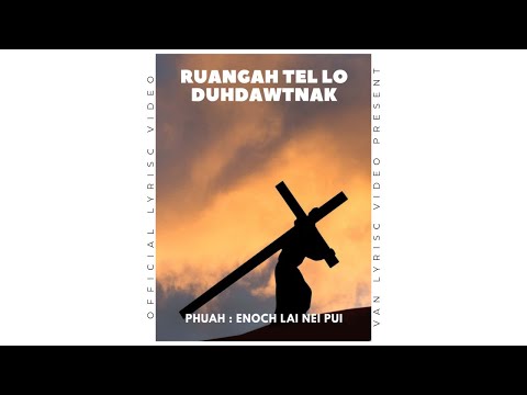 Ruangah Tel Lo Duhdawtnak || Falam Hla (Lyrisc Video)