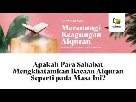 Apakah Para Sahabat Mengkhatamkan Bacaan Al-Qur'an Seperti pada Masa Ini?