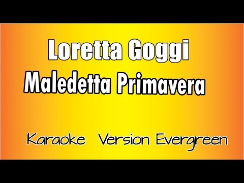 Loretta Goggi  - Maledetta Primavera (versione Karaoke Academy Italia)