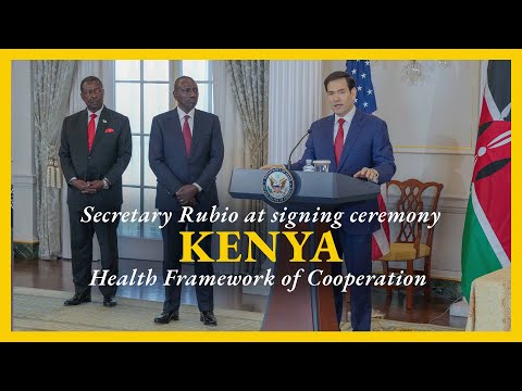 Secretary Rubio participates in a U.S.-Kenya Health Framework of Cooperation signing ceremony