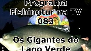 Programa Fishingtur na TV 083 - Clube de Pesca Lago Verde