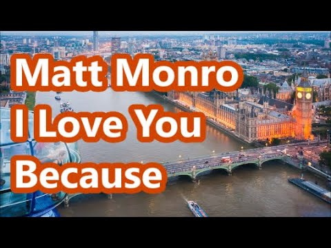 I Love You Because - Matt Monro