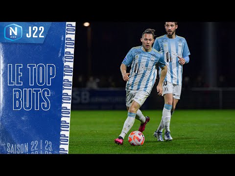Le Tops Buts de la J22 I National FFF 2022-2023