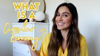What is a Circular Economy? How to Take Part as a Consumer!