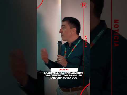 Aracati lança o Programa Time Brasil em parceria com a CGU