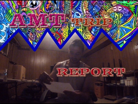 AMT Trip Report (α-Methyltryptamine)