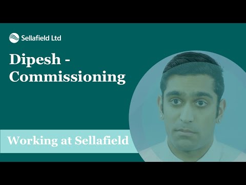 Sellafield Ltd Graduate Scheme: Dipesh – Commissioning
