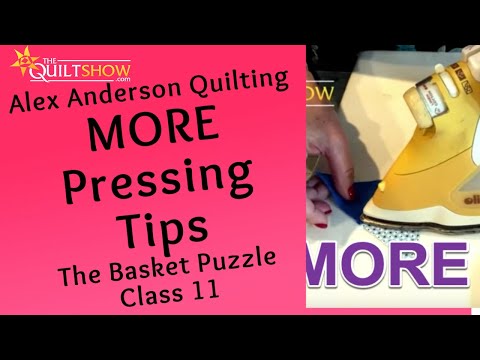 Alex Anderson LIVE: Basket Puzzle Quilt - Class 11 - More Pressing Techniques