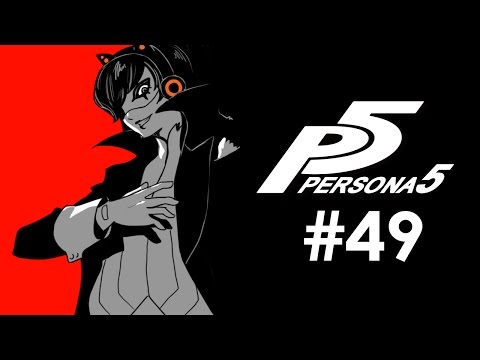 Ep. 49- Getting so annoyed | Persona 5 Honest Blind Playthrough