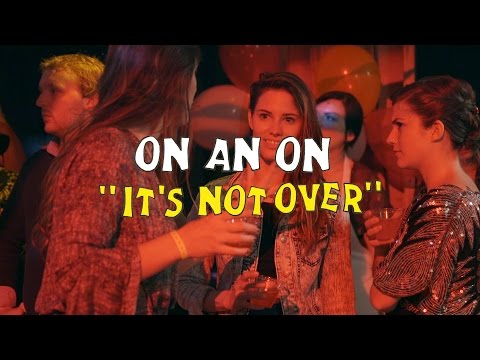 ON AN ON - It's Not Over | Welcome Campers