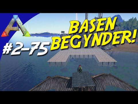 ARK Survival Evolved Dansk Sæson 2 - Ep 75 - BASEN BEGYNDER!