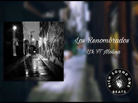 LL"K ft Molina Los Renombrados (Pro. By Rich Sound One)