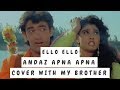 ELLO ELLO COVER WITH MY BROTHER