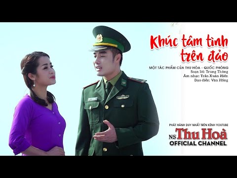 Khúc Tâm Tình Trên Đảo | Thu Hòa hát chèo ft NS Quốc Phòng [Official MV]