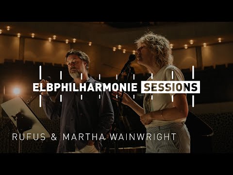 Rufus Wainwright & Martha Wainwright | Elbphilharmonie Sessions