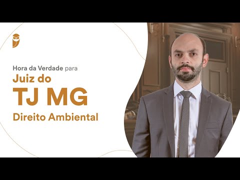 Hora da Verdade para Juiz do TJ MG - Direito Ambiental