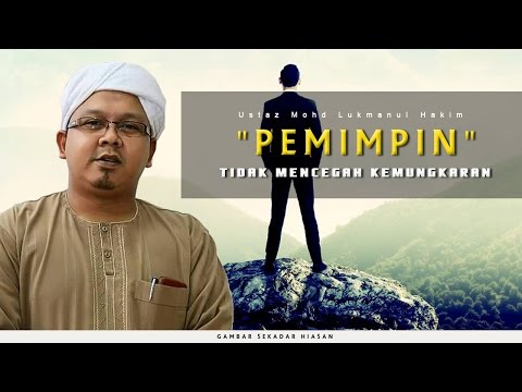 Pemimpin Tidak Mencegah Kemungkaran | Ustaz Mohd Lukmanul Hakim