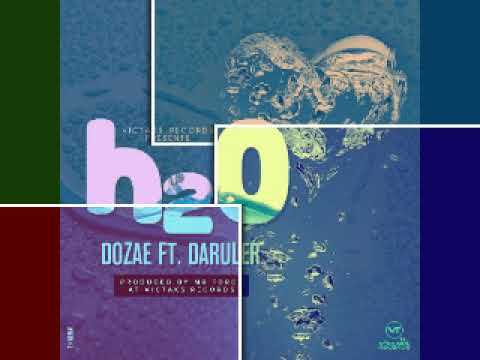 Dozae - H2O feat Darulla